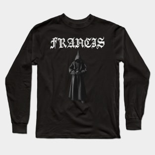 Saint Francis of Assisi Hardcore Punk Metal Long Sleeve T-Shirt